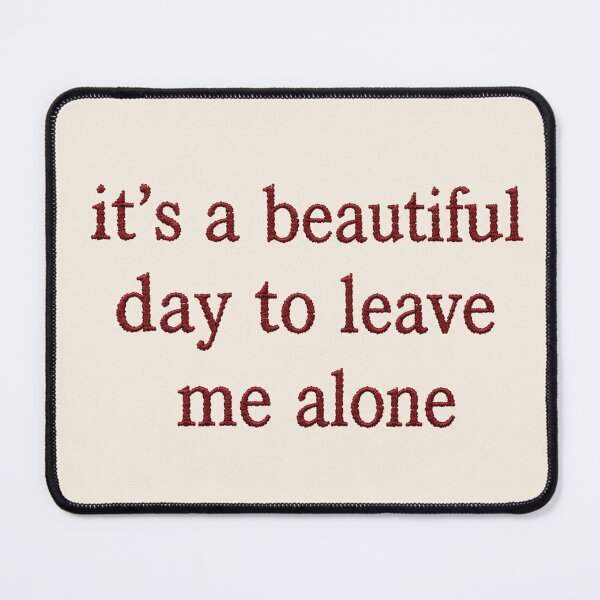 Item preview, It’s a Beautiful Day to Leave Me Alone | Funny Introvert Quote designed and sold by MEMICHAEL.