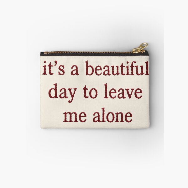 Item preview, It’s a Beautiful Day to Leave Me Alone | Funny Introvert Quote designed and sold by MEMICHAEL.