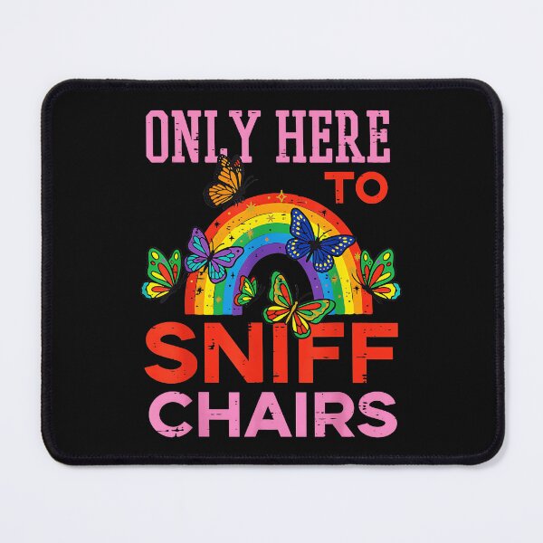 Item preview, Only Here To Sniff Chairs Dog Lover Pet Parent Humor designed and sold by CharlieConon.