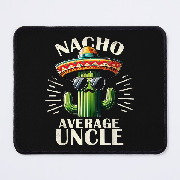 Item preview, Nacho Average Uncle Funny Cool Unique Uncle Gift designed and sold by CharlieConon.