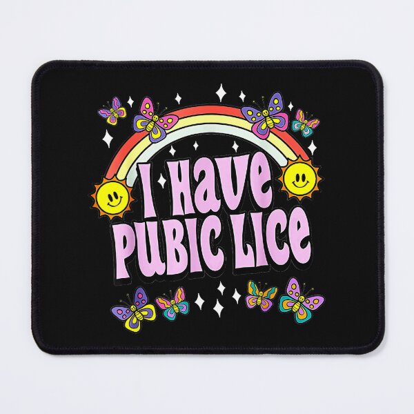 Item preview, I Have Pubic Lice Shock Humor Adult Joke Gag Gift Offensive Design designed and sold by CharlieConon.