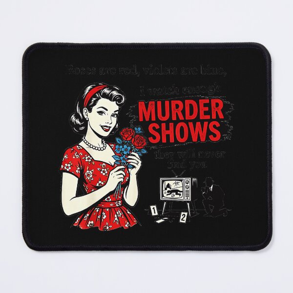 Item preview, Roses Are Red Violets Are Blue I Watch Enough Murder Shows They Will Never Find You True Crime Fan Dark Humor designed and sold by CharlieConon.
