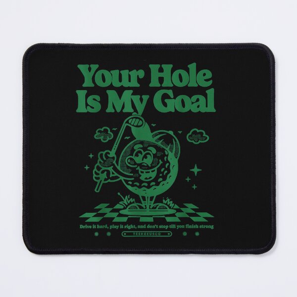 Item preview, Your Hole Is My Goal Golf Humor Funny Golfer designed and sold by CharlieConon.