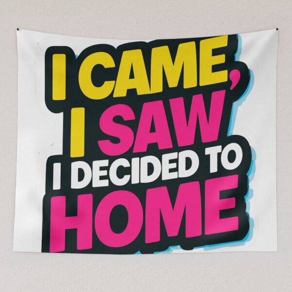 Item preview, Bold Sticker Design Saying "I Came, I Saw, I Decided to Home" Bright Funny Quote designed and sold by KanDa-Shop.