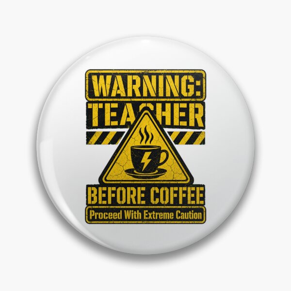Item preview, Warning Teacher Before Coffee Hazard Sign designed and sold by Kaikab007.