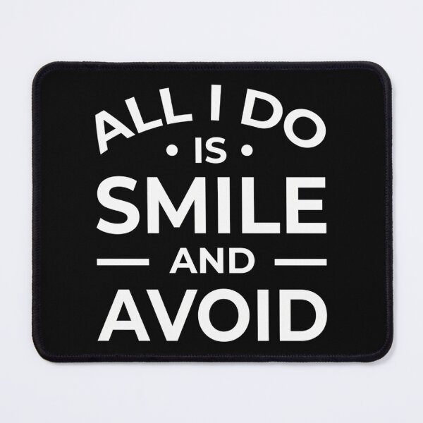 Item preview, All I Do Is Smile And Avoid (White) designed and sold by an-yahair.