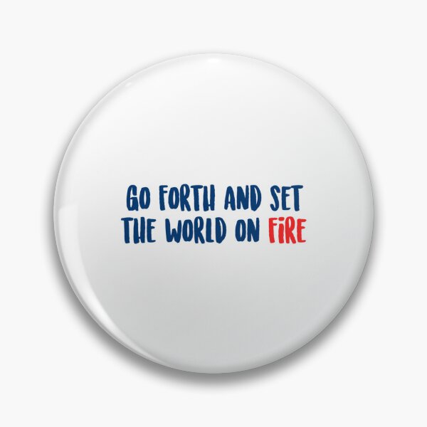 Item preview, Go Forth And Set The World On Fire  designed and sold by carlocurley.