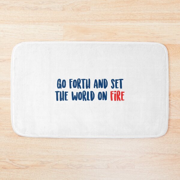 Item preview, Go Forth And Set The World On Fire designed and sold by carlocurley.