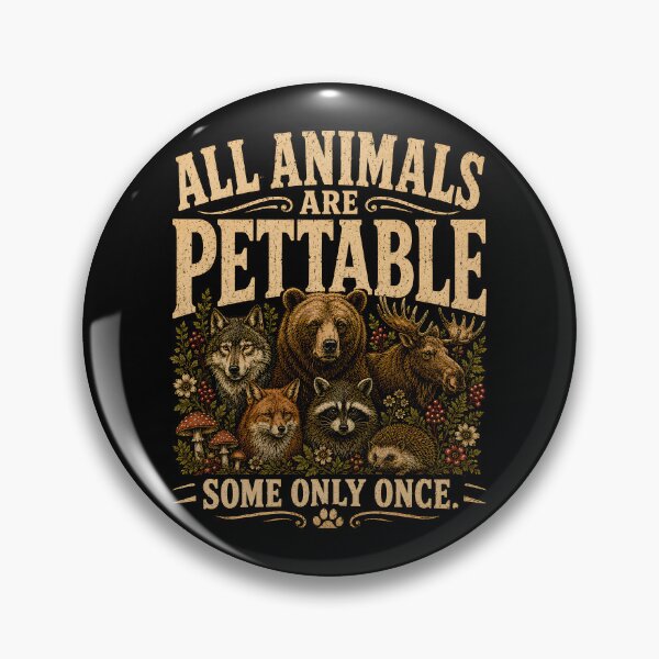 Item preview, All Animals are Pettable Some Only Once designed and sold by CelidaBonde.