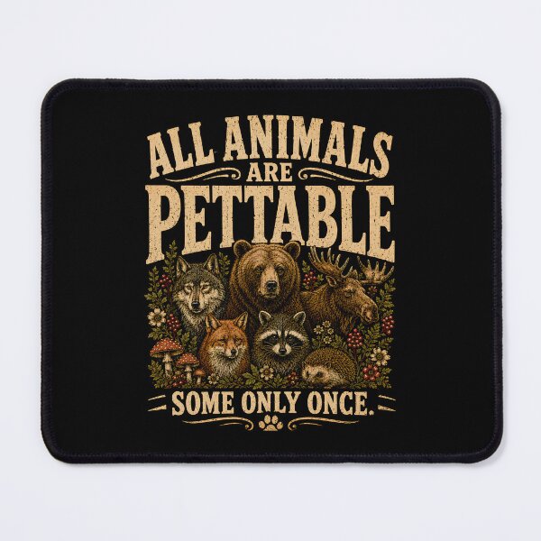 Item preview, All Animals are Pettable Some Only Once designed and sold by CelidaBonde.