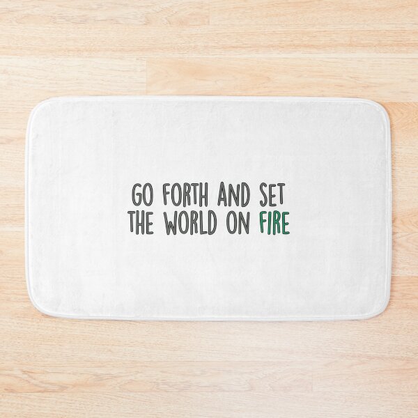 Item preview, Go Forth And Set The World On Fire  designed and sold by carlocurley.