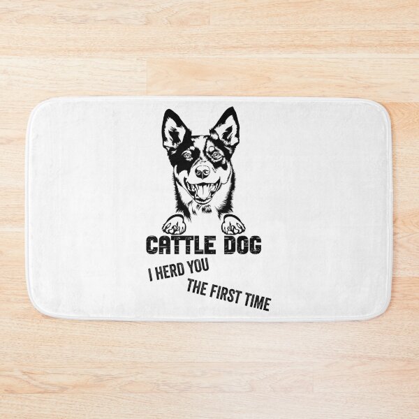 Item preview, Australian Cattle Dog I Herd You The First Time designed and sold by popularworn.