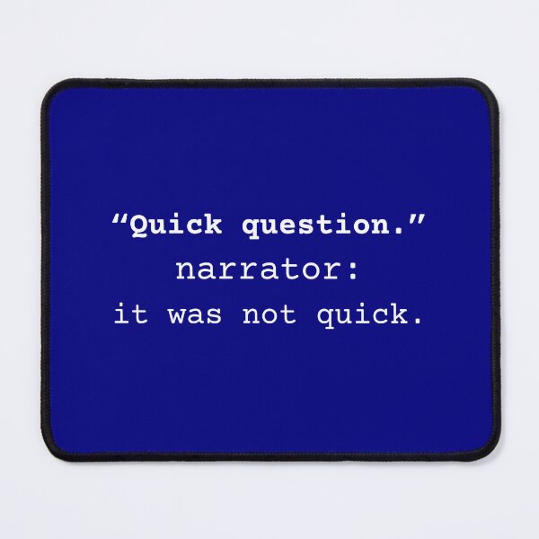 Item preview, Quick Question. Narrator: It Was Not Quick. designed and sold by Preent And I.