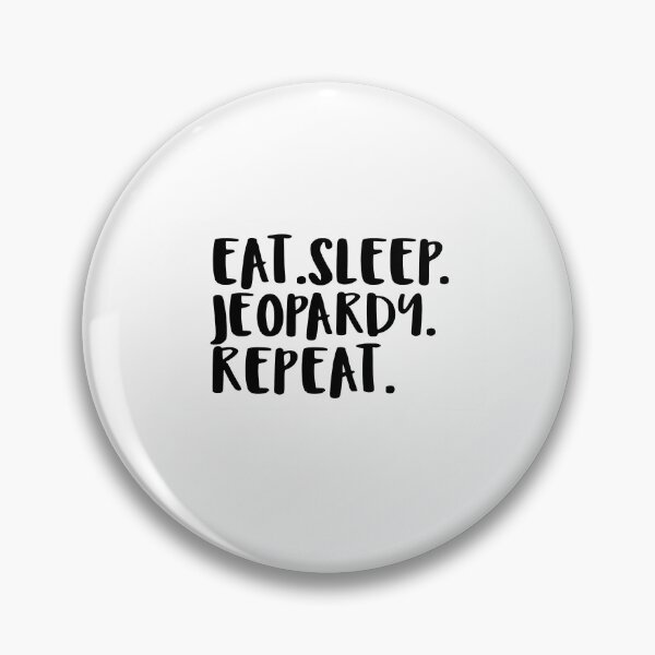 Item preview, Eat. Sleep. Jeopardy. Repeat. designed and sold by ylva-nLoeb.