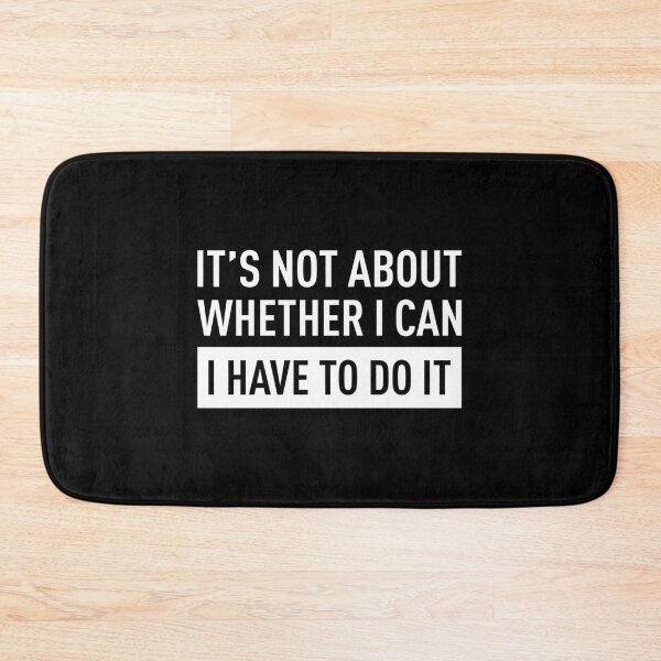 Item preview, It'S Not About Whether I Can I Have To Do It (Red Bg) designed and sold by an-yahair.