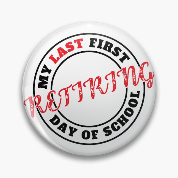 Item preview, My Last First Day Of School Retiring Badge Design designed and sold by GibasVisuals.