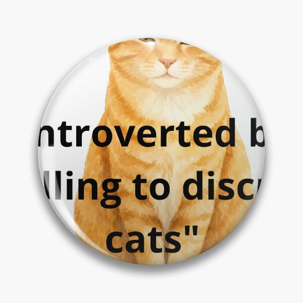 Item preview, Introverted But Willing To Discuss Cats Funny Quote designed and sold by Jani045.