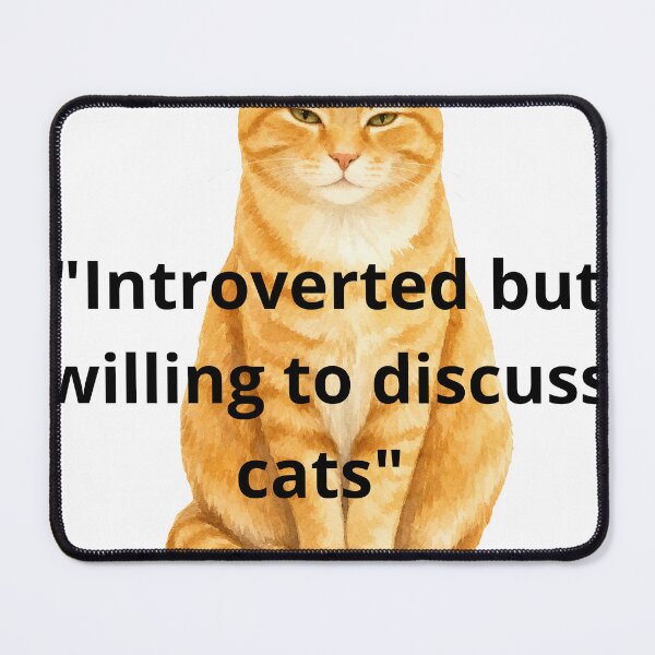 Item preview, Introverted But Willing To Discuss Cats Funny Quote designed and sold by Jani045.