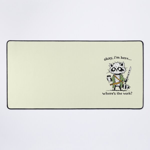 Item preview, Okay I'm Here Where's The Work Funny Raccoon Coffee Sword Quote designed and sold by Studio Bootleg.