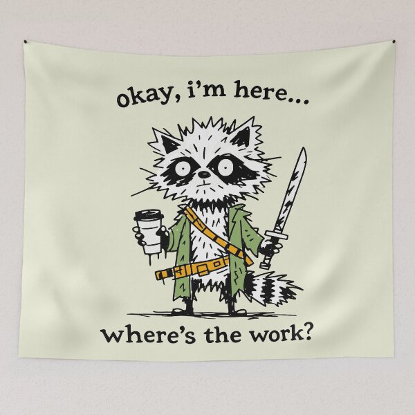 Item preview, Okay I'm Here Where's The Work Funny Raccoon Coffee Sword Quote designed and sold by Studio Bootleg.