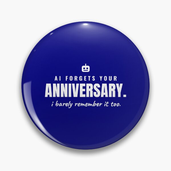 Item preview, AI forgets your anniversary. I barely remember it, too. designed and sold by Preent And I.