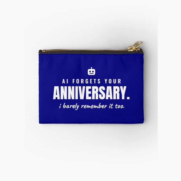 Item preview, AI forgets your anniversary. I barely remember it, too. designed and sold by PREENT & I.
