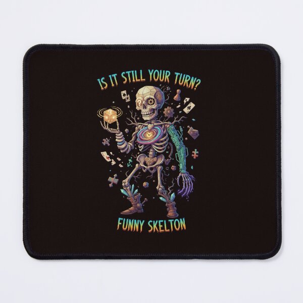 Item preview, Is It Still Your Turn Funny Skeleton designed and sold by SkrabinhoArt.