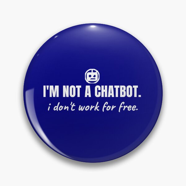 Item preview, I'm not a chatbot. I don't work for free. designed and sold by Preent And I.