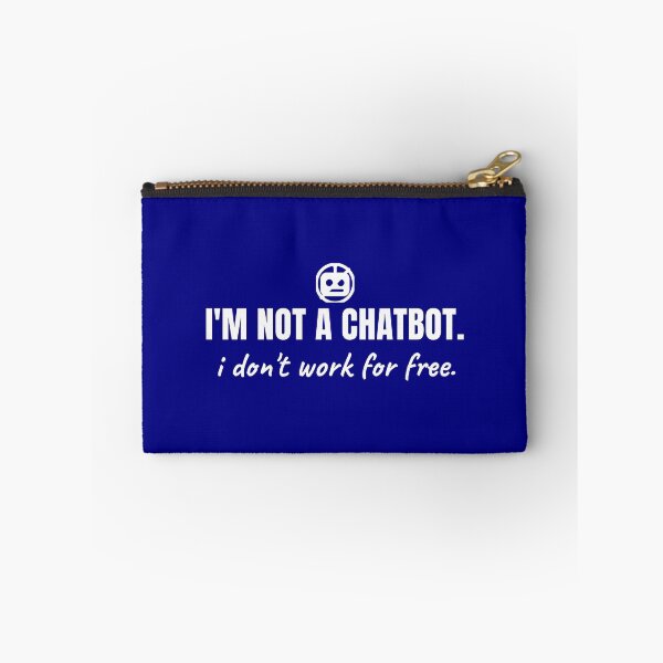 Item preview, I'm not a chatbot. I don't work for free. designed and sold by PREENT & I.