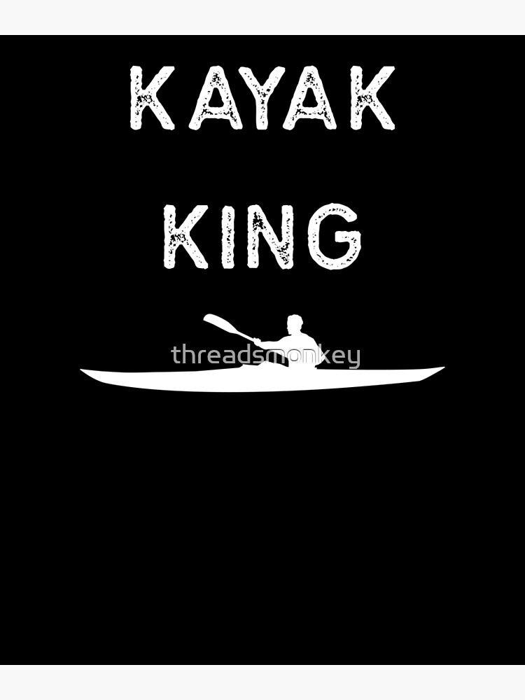 "Kayak Design Kayak King Light Kayaking Fishing Gift Rowing" Poster by