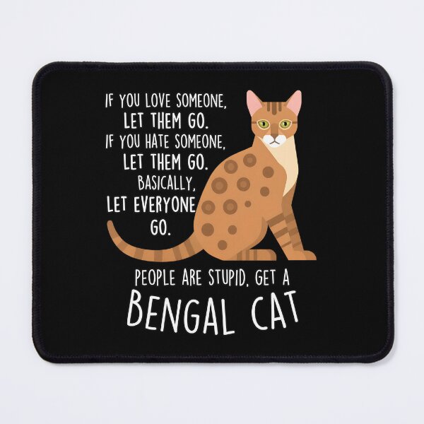Item preview, Bengal Cat Let Everyone Go Funny Sarcastic Quote designed and sold by Dmo3HarkoArt.
