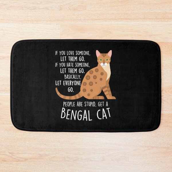 Item preview, Bengal Cat Let Everyone Go Funny Sarcastic Quote designed and sold by Dmo3HarkoArt.