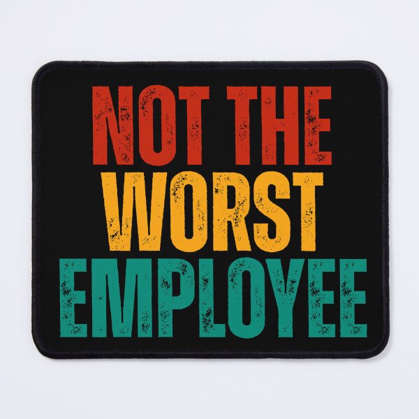 Item preview, Not the Worst Employee designed and sold by Dondonmart.