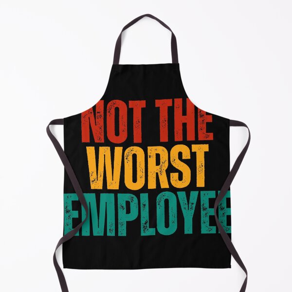 Item preview, Not the Worst Employee designed and sold by Dondonmart.