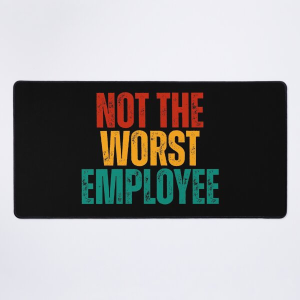 Item preview, Not the Worst Employee designed and sold by Dondonmart.