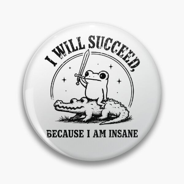 Item preview, I Will Succeed Because I Am Insane designed and sold by seektopus.