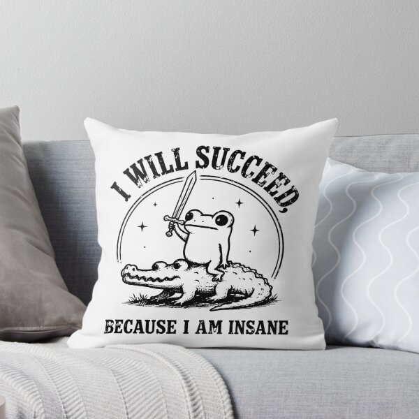 Item preview, I Will Succeed Because I Am Insane designed and sold by seektopus.