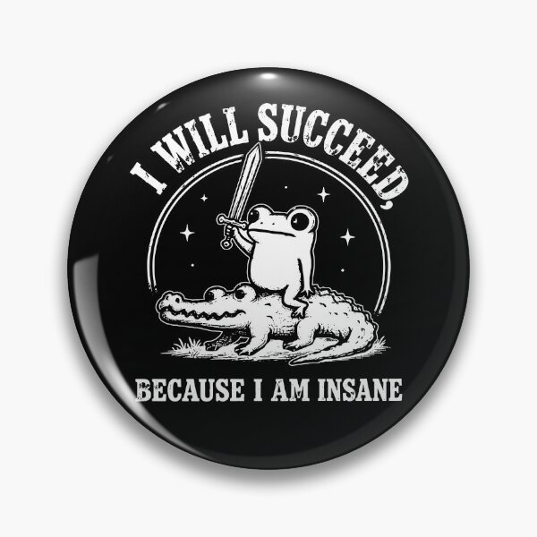 Item preview, I Will Succeed Because I Am Insane designed and sold by seektopus.