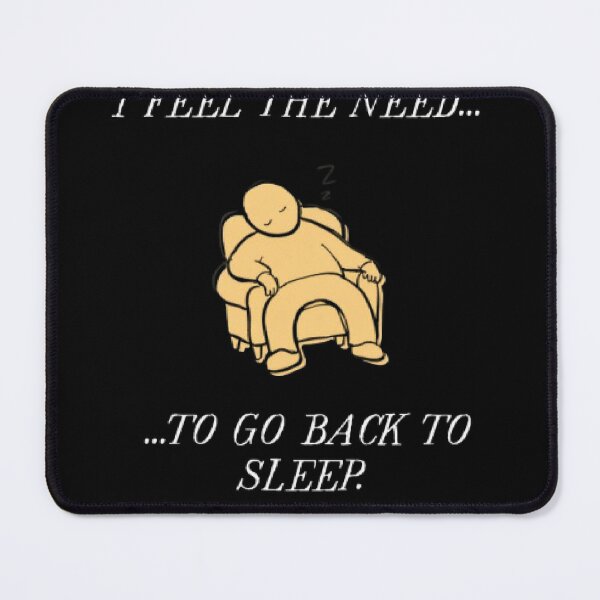 Item preview, I Feel The Need To Go Back To Sleep Funny Parody designed and sold by Mircea786.