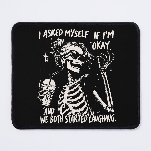 Item preview, I Asked Myself if I'm Okay and We Both Started Laughing designed and sold by BrownHorse90s.