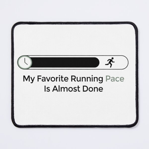 Item preview, My Favorite Running Pace Is "Almost Done" - Running Design designed and sold by RunningWhiskers.