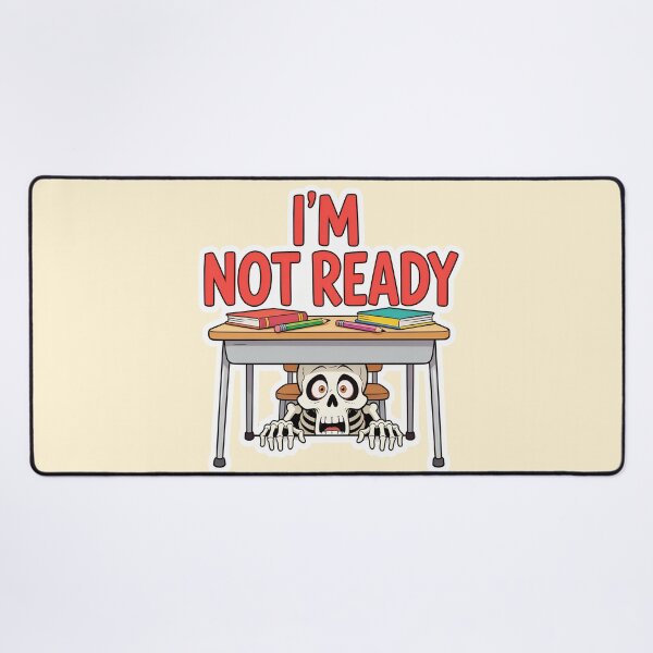 Item preview, I'm Not Ready Back to School Skeleton Funny School Humor designed and sold by OksArtStudio.