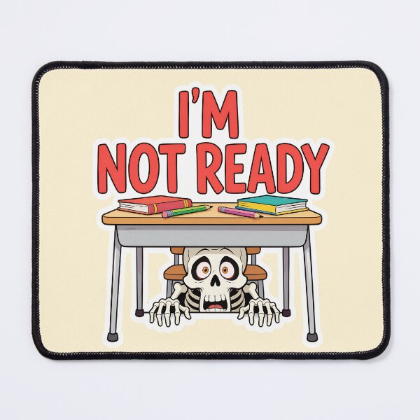 Item preview, I'm Not Ready Back to School Skeleton Funny School Humor designed and sold by OksArtStudio.