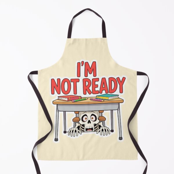 Item preview, I'm Not Ready Back to School Skeleton Funny School Humor designed and sold by OksArtStudio.