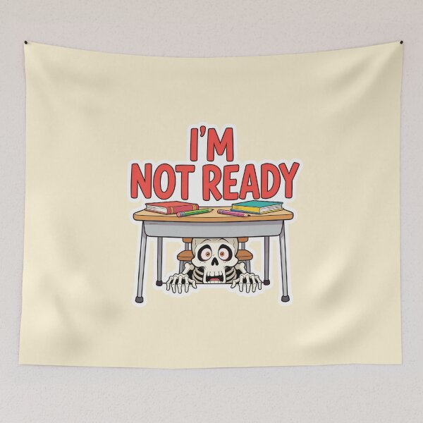 Item preview, I'm Not Ready Back to School Skeleton Funny School Humor designed and sold by OksArtStudio.