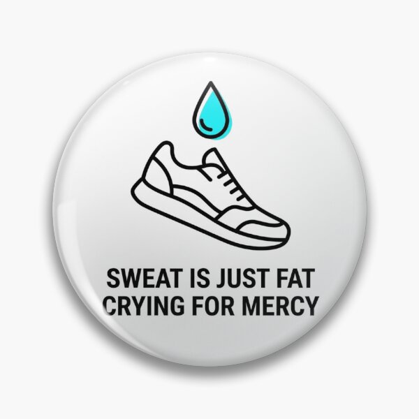 Item preview, Sweat Is Just Fat Crying for Mercy - Running Jokes designed and sold by RunningWhiskers.