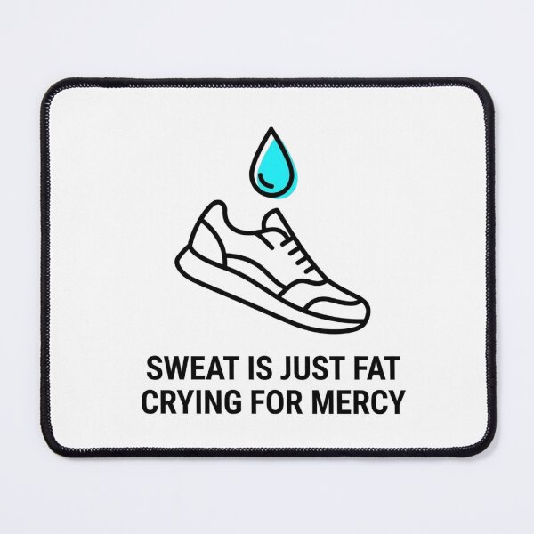 Item preview, Sweat Is Just Fat Crying for Mercy - Running Jokes designed and sold by RunningWhiskers.