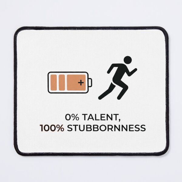 Item preview, 0% Talent, 100% Stubbornness - Running Design designed and sold by RunningWhiskers.