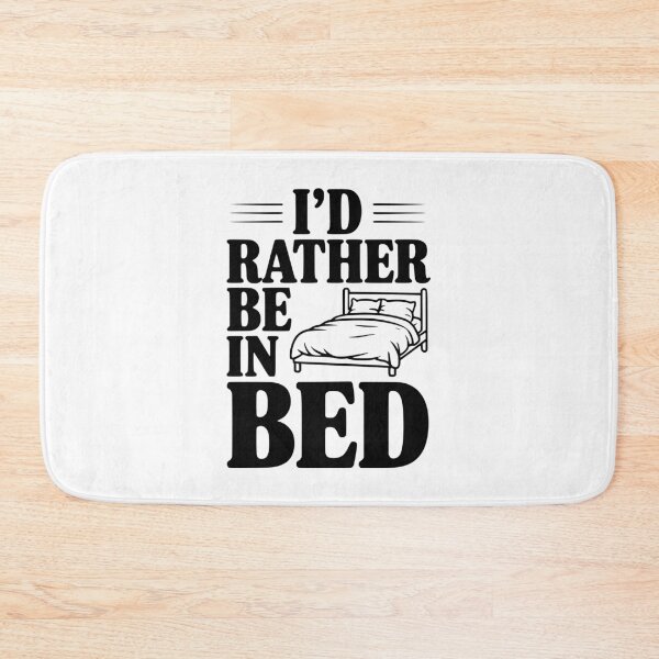 Item preview, I'd Rather Be In Bed designed and sold by Frank Ring.