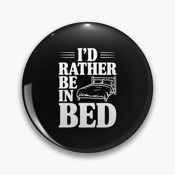 Item preview, I'd Rather Be In Bed designed and sold by Frank Ring.